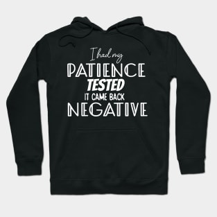 I had my patience tested. Hoodie